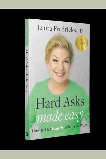Hard Asks Made Easy: How to Get Exactly What You Want - cover