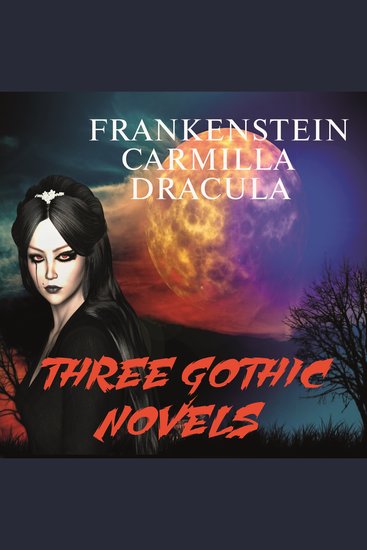 Three Gothic Novels - Frankenstein Carmilla Dracula - cover