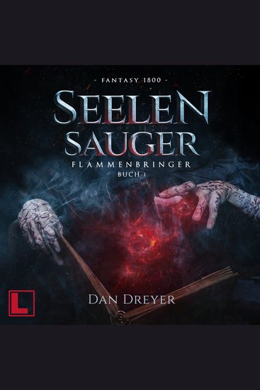 SeelenSauger - FlammenBringer Band 1 (ungekürzt) - cover