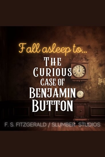 The Curious Case of Benjamin Button - Audiobook for Sleep - cover