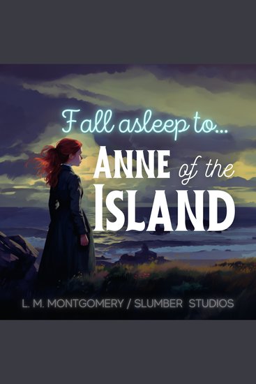 Anne of the Island - A relaxing story for sleep - cover