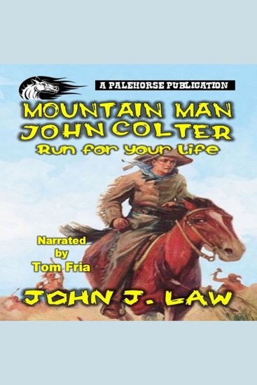 Mountain Man - John Colter - Run For Your Life - A Classic Western - cover