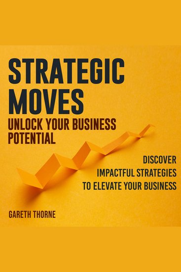 Strategic Moves: Unlock Your Business Potential - Maximize your business potential! Dive into Strategic Moves with engaging audio lessons - cover