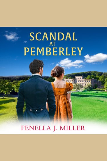 Scandal at Pemberley - Return to the magic of Austen! A charming Regency Romance from Fenella J Miller - cover