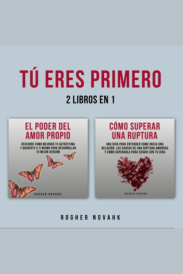 Tú Eres Primero: 2 Libros En 1: El Poder Del Amor Propio Y Cómo Superar Una Ruptura - cover