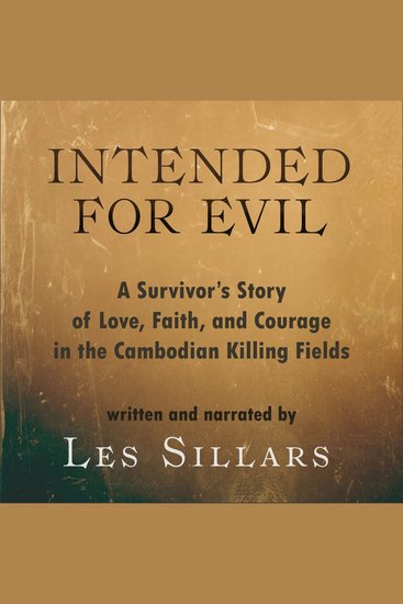 Intended for Evil - A Survivor's Story of Love Faith and Courage in the Cambodian Killing Fields - cover