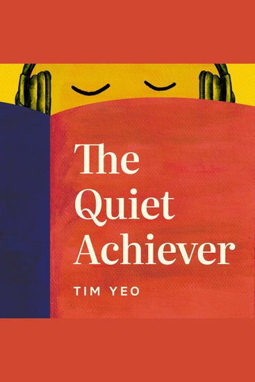 The Quiet Achiever - Tiny habits to have impact at work without pretending to be an extrovert - cover