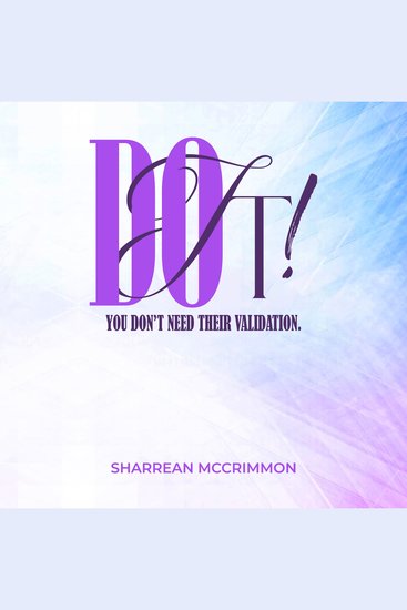 Do It! You Don’t Need Their Validation - cover