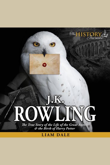JK Rowling: The True Story of the Life of the Great Author and the Birth of Harry Potter - cover