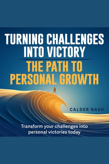 Turning Challenges into Victory: The Path to Personal Growth - Achieve Victory: Unlock Personal Growth with Engaging Audio Lessons! - cover