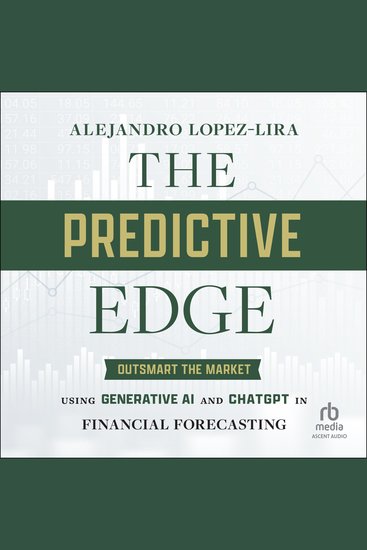 The Predictive Edge - Outsmart the Market using Generative AI and ChatGPT in Financial Forecasting - cover