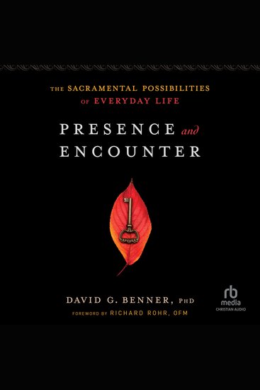 Presence and Encounter - The Sacramental Possibilities of Everyday Life - cover