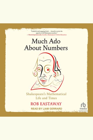 Much Ado About Numbers - Shakespeare’s Mathematical Life and Times - cover