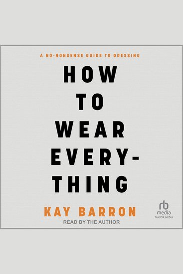 How to Wear Everything - A No-Nonsense Guide to Dressing - cover