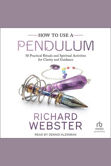 How to Use a Pendulum - 50 Practical Rituals and Spiritual Activities for Clarity and Guidance - cover