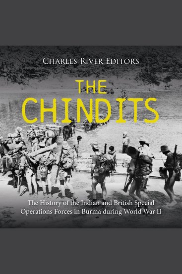 Chindits The: The History of the Indian and British Special Operations Forces in Burma during World War II - cover