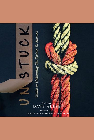 UNSTUCK - A Guide to Unknotting the Twines to Success - cover