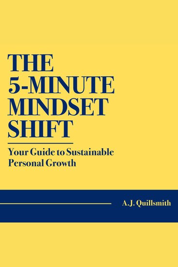 5-Minute Mindset Shift The: Your Guide to Sustainable Personal Growth - cover