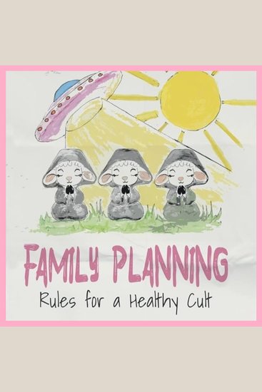Family Planning - Rules for a Healthy Cult - cover