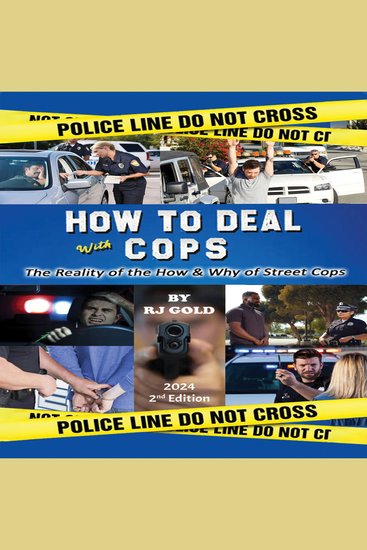How To Deal With Cops - The Reality of the HOW & Why of Street Cops - cover