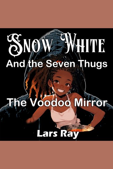 Snow White and the Seven Thugs - The Voodoo Mirror - cover