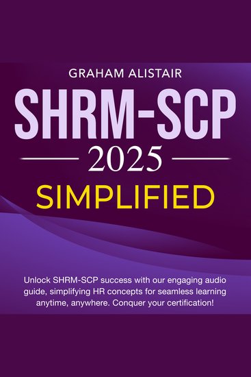 SHRM-SCP Simplified - Master the 2024-2025 SHRM-SCP Exam: Ace Your Society for Human Resource Management Senior Certified Professional Test on the First Attempt - cover