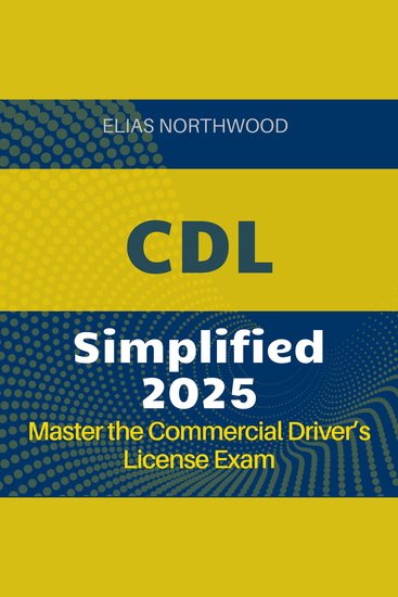 CDL Simplified - Ready Set Drive! CDL Exam Prep 2024-2025: Ace Your Commercial Driver's License Test on the First Try | Your Ultimate Guide to Success - cover