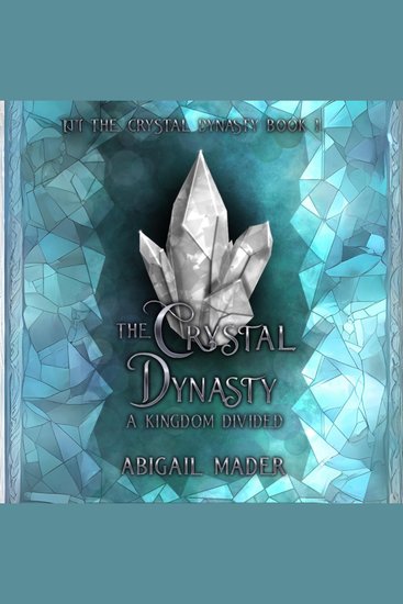 The Crystal Dynasty - A Kingdom Divided - cover