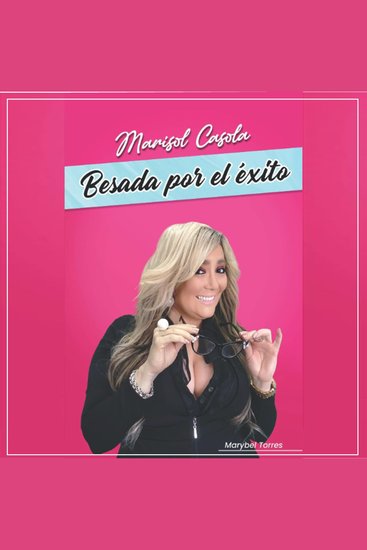 Marisol Casola: Besada por el éxito - Edición en Español - cover