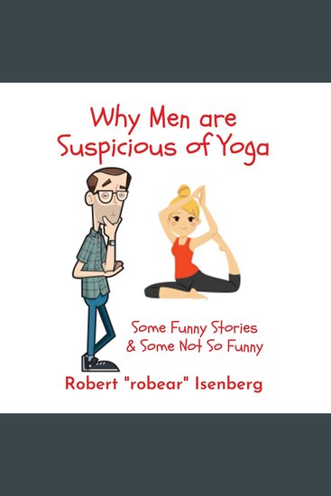 Why Men Are Suspicious of Yoga - Some Funny Stories and Some Not So Funny - cover