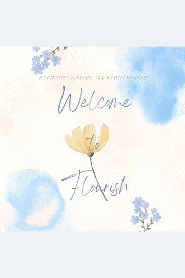 Welcome to Flourish: Inspirational Poems for Mental Wellness - cover