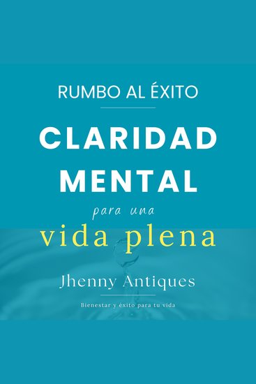 RUMBO AL ÉXITO Claridad Mental Para Una Vida Plena - Mente Clara Vida con Propósito - cover