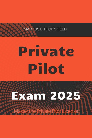 Private Pilot - Soar to Success with Private Pilot License Exam Prep 2024-2025: Ace the Test on Your First Attempt - cover