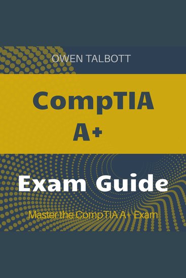 CompTIA A+ - Ready to Ace Your CompTIA A+ Exam 2024-2025? | Pass with Confidence on Your First Try - cover