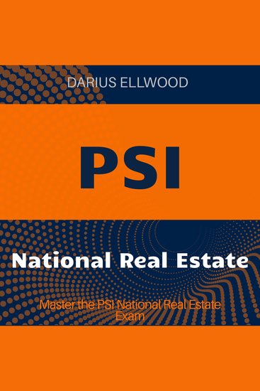 PSI National Real Estate - PSI National Real Estate Exam Guide 2024-2025: Ace Your First Attempt with Ease! - cover