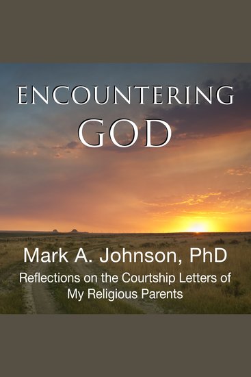 Encountering God - Reflections on the Courtship Letters of My Religious Parents - cover
