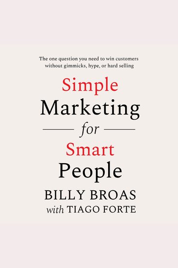 Simple Marketing for Smart People - The one question you need to win customers without gimmicks hype or hard selling - cover