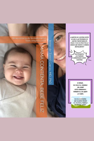 Mamá contenta bebé feliz - Naurociencia de la maternidad Todo empieza en ti - cover