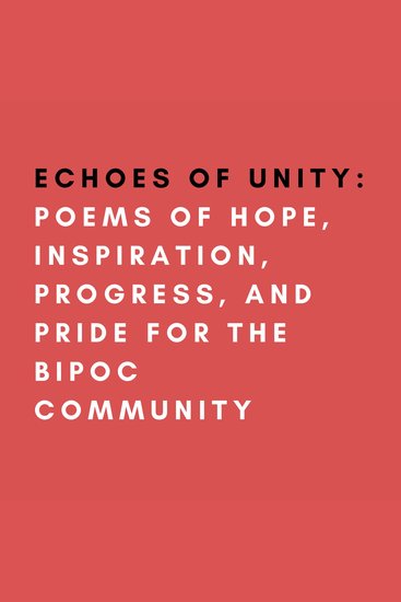 Echoes of Unity: Poems of Hope Inspiration Progress and Pride for the BIPOC Community - cover