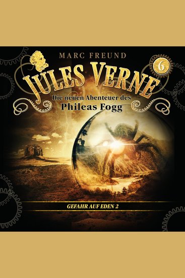 Die neuen Hörbuch-Abenteuer des Phileas Fogg Folge 6: Gefahr für Eden 2 - cover