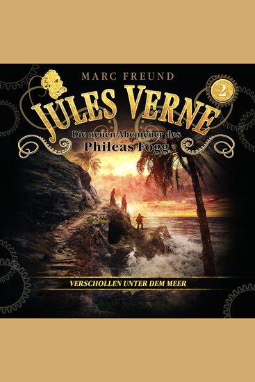 Die neuen Hörbuch-Abenteuer des Phileas Fogg Folge 2: Verschollen unter dem Meer - cover