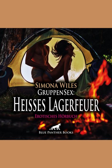 GruppenSex: Heißes Lagerfeuer Erotik Audio Story Erotisches Hörbuch - Es geht richtig zur Sache - cover