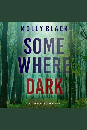 Somewhere Dark (A Piper Woods FBI Suspense Thriller—Book Seven) - Digitally narrated using a synthesized voice - cover
