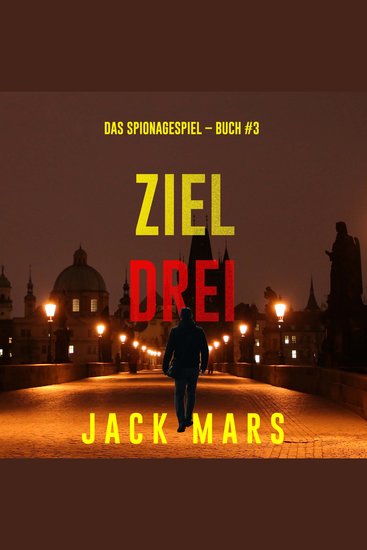 Ziel Drei (Spiel der Spione – Band 3) - Erzählerstimme digital synthetisiert - cover