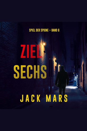 Ziel Sechs (Spiel der Spione – Band 6) - Erzählerstimme digital synthetisiert - cover