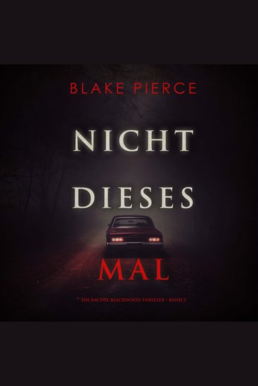 Nicht dieses Mal (Ein Rachel Blackwood Thriller – Band 2) - Erzählerstimme digital synthetisiert - cover