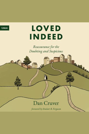 Loved Indeed - Reassurance for the Doubting and Suspicious - cover