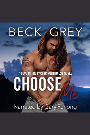 Choose Me: Love in the Pacific Northwest Book 3 - cover