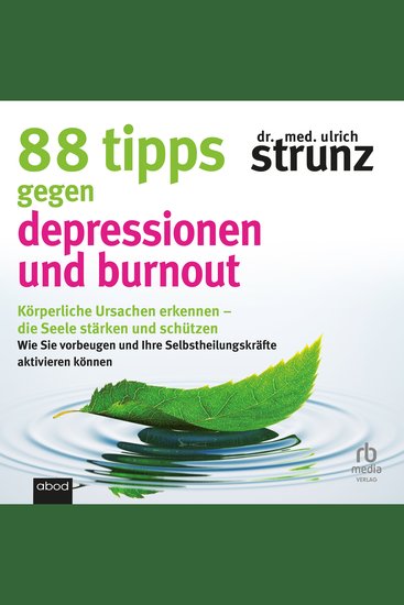 88 Tipps gegen Depressionen und Burnout - Körperliche Ursachen erkennen - die Seele stärken und schützen - cover