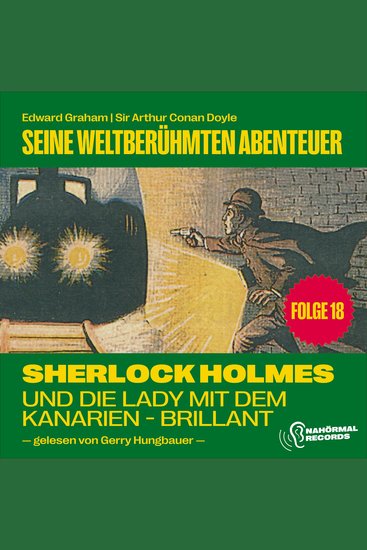 Sherlock Holmes und die Lady mit dem Kanarien-Brillant (Seine weltberühmten Abenteuer Folge 18) - cover